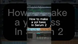 How to make a yoi bass in Serum 2 #bass #Dubstep #serum #sounddesign