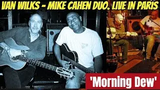 'Morning dew' | Van Wilks - Mike Cahen | Acoustic guitar duo | Live in Paris