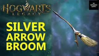 Hogwarts Legacy Silver Arrow Broom - How to Get