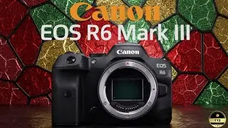 Canon R6 Mark III&mdash;Shocking First Look | 98MP Sensor, Autofocus, 8K Video & Much More