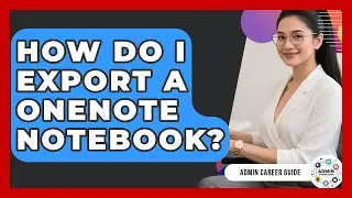 How Do I Export A OneNote Notebook? - Admin Career Guide