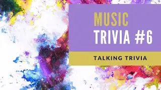 Talking Trivia - Music Questions#6