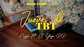 NIZZE X @elyeyodelapp - JUEVES DE TBT ( VIDEO OFICIAL )
