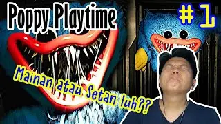 Mainan Koq Gitu? | Game Horor PC | Poppy Playtime Indonesia Chapter 1