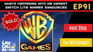 What’s Happening To WB Studios & Switch Lite Giveaway - LastCallGaming Ep91 Video Game Podcast