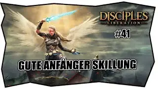 DISCIPLES LIBERATION #41 GUTE ANF&Auml;NGER SKILLUNG ★ Gameplay German ★ Deutsch ★ Tipps & Tricks ★ XBOX