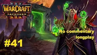 Warcraft III: Reforged - No commentary longplay [041]