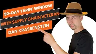 90-Day Sourcing Window: Navigate Tariffs & Asia Manufacturing with Veteran Dan Krassenstein