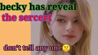 Becky reveal the secret on i.g account😱 and Becky solo event😁