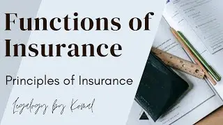 Functions of Insurance | Principles of Insurance | Part 4