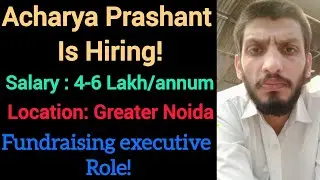 Fundraising executive role ! Detailed explanation.Advaitfoundation.org | Acharya Prashant is Hiring.
