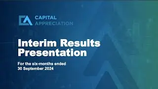 Capital Appreciation Ltd Interim Results ended 30 September 2024