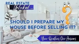 Should I prepare my house before selling it | Sell a home in Irvine California