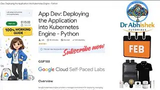 App Dev: Deploying the Application into Kubernetes Engine - Python | DETAILED GUIDE #GSP188