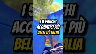 I 5 PARCHI ACQUATICI PI&Ugrave; BELLI D&rsquo;ITALIA🇮🇹