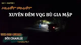 #1 [SOLOOFFROAD-SẠCLY] Xuyên Đêm VQG Bù Gia Mập | Chill Chill Tận Hưởng Không Khí Rừng Rú
