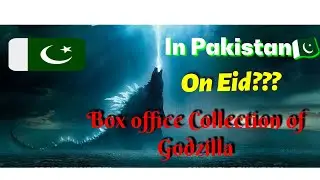 Godzilla Kings Of Monster World Wide And Pakistan BOX OFFICE COLLECTION