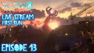 LIVESTREAM: XCom2: War Of The Chosen  [E13] One Travesty After Another! This Game Is Brutal!