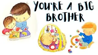 YOU'RE A BIG BROTHER | Bedtime Stories For Kids