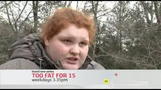 Too Fat For 15- Series 2