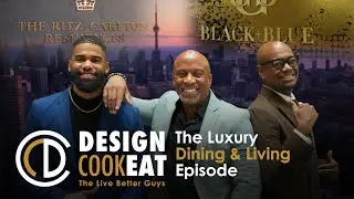 The Good Life: Luxury Dining & Living- Design Cook Eat Ep2