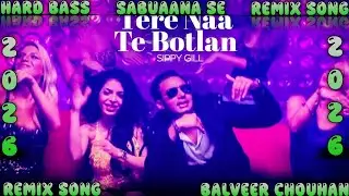 TERA NAA TE BOTLAN, SIPPY GILL FULL HARD BASS REMIX SONG FT BS CHOUHAN FULL HARD PUNCH 👊🏻👊🏻