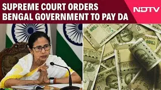 Supreme Court News | SC Orders Bengal To Pay 25% Of DA Pending Dues To State Government Employees