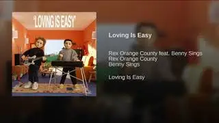 Loving Is Easy - Rex Orange County (Clean Radio Edit)