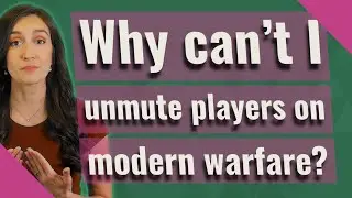Why can't I unmute players on modern warfare?