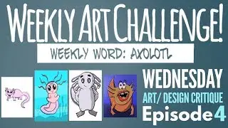 Wednesday Art/Design Critique: Episode 4 - Weekly Art Challenge!!!