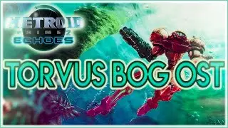 TORVUS BOG OST (Extended Version) // METROID PRIME: ECHOES