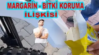 MARGARİN VE BİTKİ KORUMA İLİŞKİSİ NE OLABİLİR Kİ?! (144)