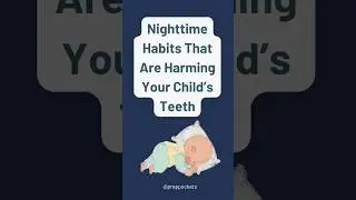 These NIGHT Habits Are HARMING  Ur Child&rsquo;s TEETH! #parenting #dentaltips #babyteeth #momtips #shorts