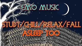 dark emo relaxing study/chill/sleep music