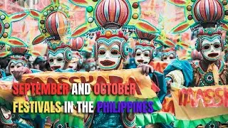 September and October Festivals in the Philippines!