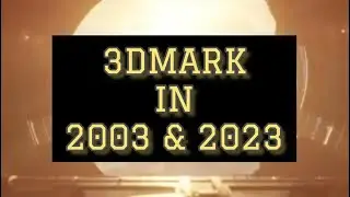 3DMark in 2003 & 2023