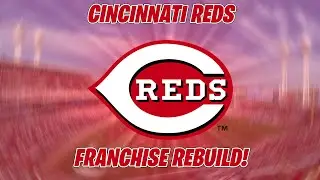 CINCINNATI REDS | FRANCHISE MODE REBUILD | (MLB The Show 25 Franchise)