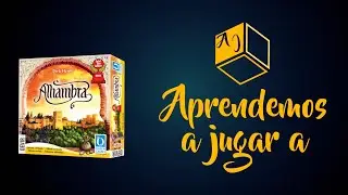 ALHAMBRA. Aprendemos a jugar a...