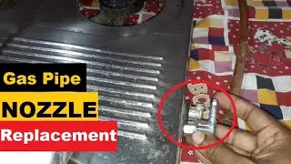 Broken Gas Stove Nozzle Replacement.