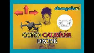 COMO CALIBRAR UN DRONE, DRONE E88, DRONE E99, DRONE E58