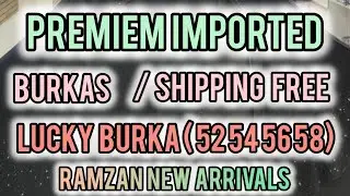PREMIEM ABAYA IMPORTED MUHABATH BRANDED.. RAMZAN NEW ARRIVALS..@ LUCKY BURKAS 