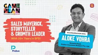 In Conversation with Aloke Vohra, Probus Insurance Brokers | BFSI Sales Maverick | Game Plan EP-02