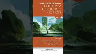Exclusive Interview: &ldquo;Year&rsquo;s Best Canadian Fantasy And Science Fiction&rdquo; Editor Stephen Kotowych