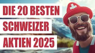 Die 20 besten Schweizer Aktien 2025 mit Potenzial | Aktien mit Dividenden Schweiz | Dividendenaktien