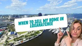 Sell&nbsp;My&nbsp;Home&nbsp;In&nbsp;Loxahatchee&nbsp;| When Is The Best Time To Sell?
