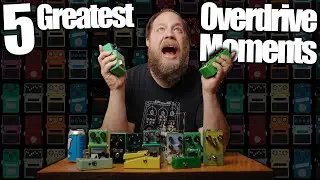 The 5 Greatest Overdrive Pedal Moments Of All Time!