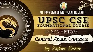 Day - 16 | History | Central Asian Contacts | UPSC CSE Prelims Foundation 2025 | Mr. Kishore Kumar