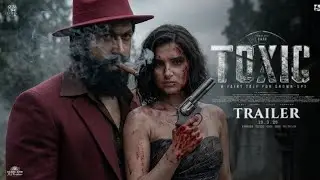 TOXIC (2026) - Trailer | Rocking Star Yash | Tara Sutaria | Geetu Mohandas | Fan Made AI