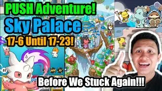 Dragon Village Arena Adventure Sky Palace 17-6 Until 17-23 Walkthrough! Level 160 Stop Here!