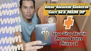 Senar Gitar Akustik Philter LX Phospor Bronze 0.10 - 0.47 dipasangkan dengan Gitar Cort SFX MEM OP